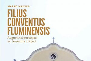 Objavljena znanstvena monografija o povijesti augustinaca u Rijeci autora Marka Medveda