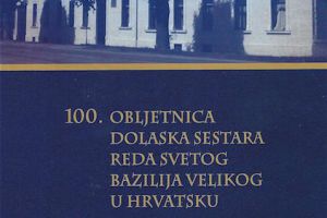 Monografija: 100. obljetnica dolaska Sestara Reda svetog Bazilija Velikog u Hrvatsku