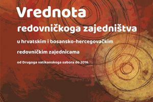 Vrednota redovničkoga zajedništva u hrvatskim i bosansko-hercegovačkim redovničkim zajednicama