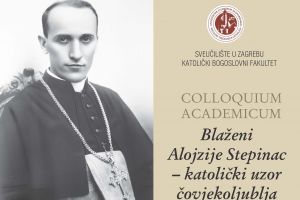 Colloquium academicum Blaženi Alojzije Stepinac – katolički uzor čovjekoljublja