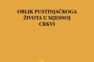 Oblik pustinjačkoga života u mjesnoj Crkvi